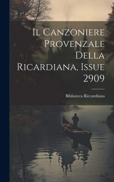 Il Canzoniere Provenzale Della Ricardiana, Issue 2909 (Italian Edition)