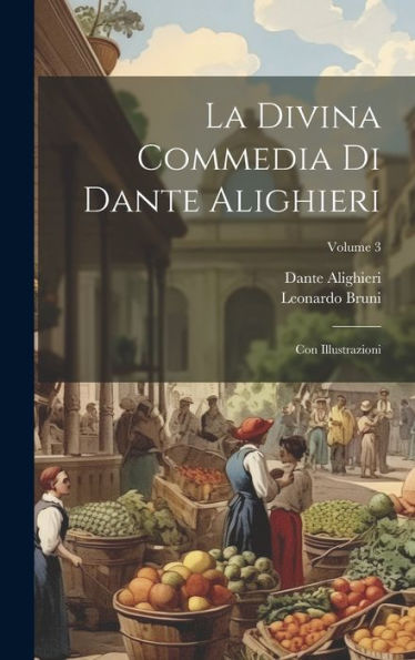 La Divina Commedia Di Dante Alighieri: Con Illustrazioni; Volume 3 (Italian Edition)