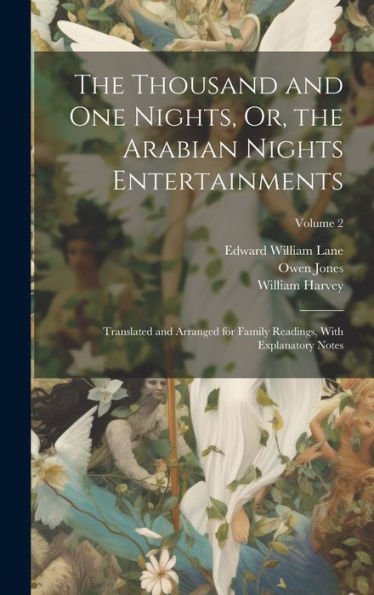 The Thousand And One Nights, Or, The Arabian Nights Entertainments: Translated And Arranged For Family Readings, With Explanatory Notes; Volume 2