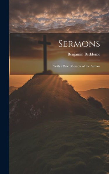 Sermons: With A Brief Memoir Of The Author