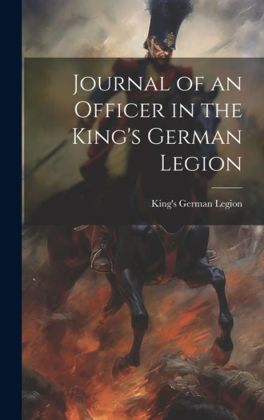 Journal Of An Officer In The King's German Legion