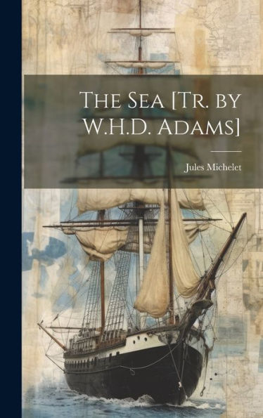 The Sea [Tr. By W.H.D. Adams]