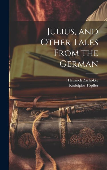 Julius, And Other Tales From The German