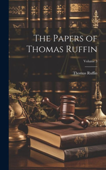 The Papers Of Thomas Ruffin; Volume 3