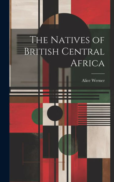 The Natives Of British Central Africa