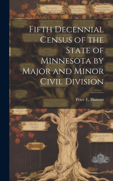 Fifth Decennial Census Of The State Of Minnesota By Major And Minor Civil Division