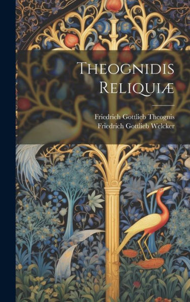 Theognidis Reliquiæ (Ancient Greek Edition)