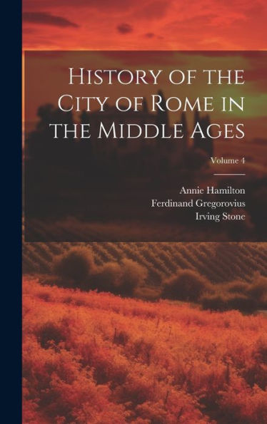 History Of The City Of Rome In The Middle Ages; Volume 4