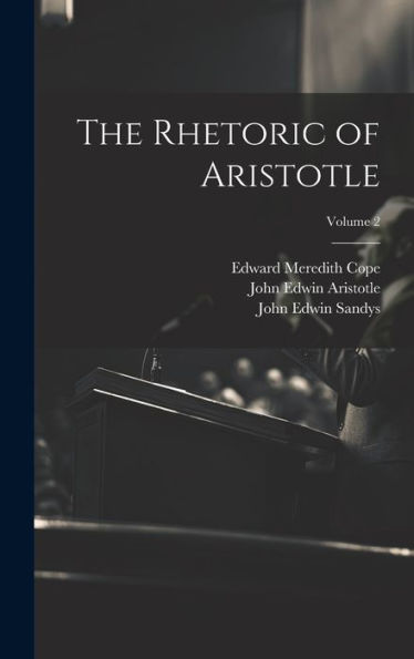 The Rhetoric Of Aristotle; Volume 2