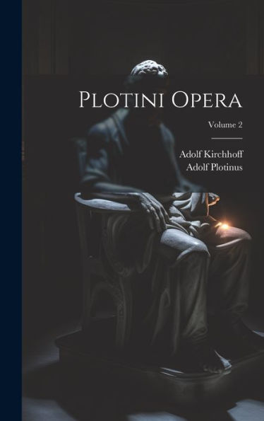 Plotini Opera; Volume 2 (Latin Edition)