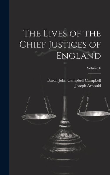 The Lives Of The Chief Justices Of England; Volume 6