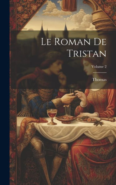 Le Roman De Tristan; Volume 2