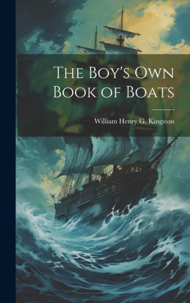 The Boy's Own Book Of Boats