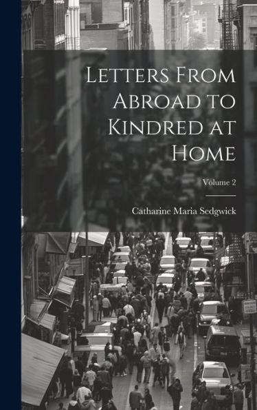Letters From Abroad To Kindred At Home; Volume 2