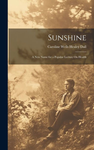 Sunshine: A New Name For A Popular Lecture On Health
