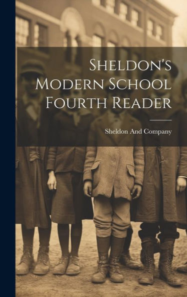 Sheldon's Modern School Fourth Reader