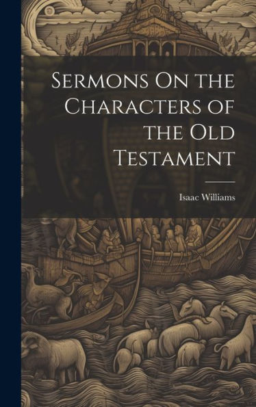 Sermons On The Characters Of The Old Testament