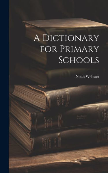 A Dictionary For Primary Schools
