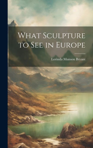 What Sculpture To See In Europe