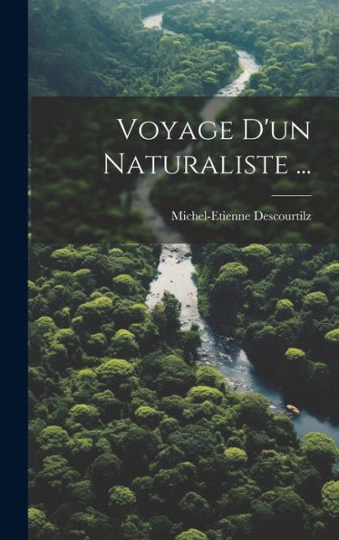 Voyage D'Un Naturaliste ... (French Edition)