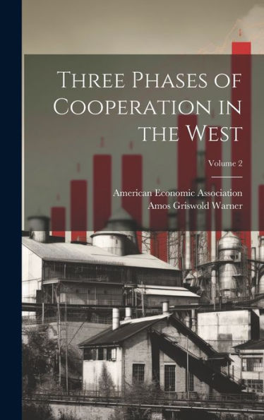 Three Phases Of Cooperation In The West; Volume 2