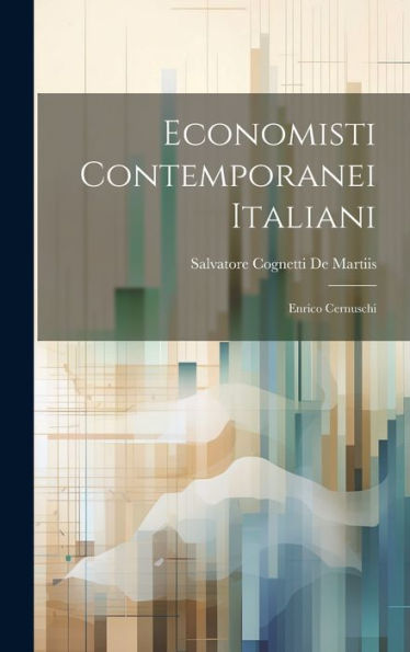 Economisti Contemporanei Italiani: Enrico Cernuschi (Italian Edition)