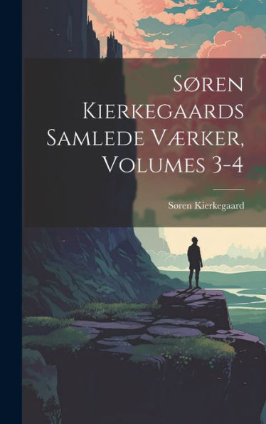 Søren Kierkegaards Samlede Værker, Volumes 3-4 (Danish Edition)