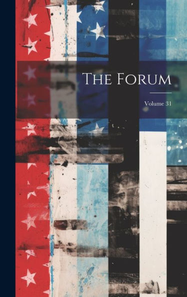 The Forum; Volume 31
