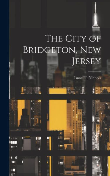 The City Of Bridgeton, New Jersey