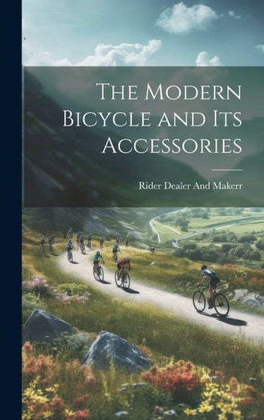 The Modern Bicycle And Its Accessories