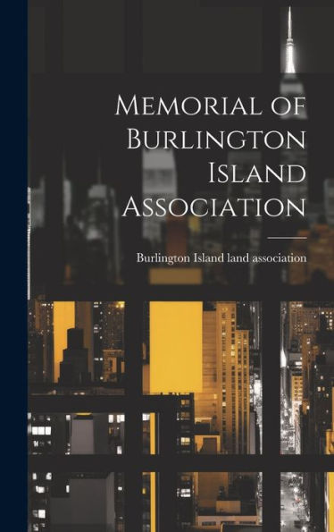 Memorial Of Burlington Island Association
