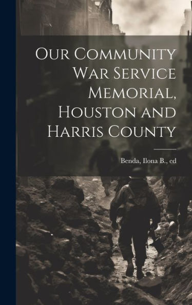 Our Community War Service Memorial, Houston And Harris County
