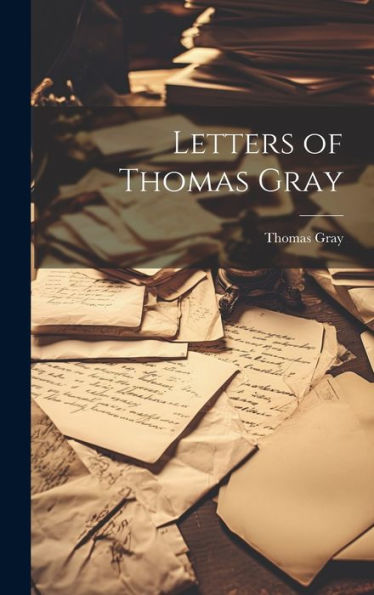 Letters Of Thomas Gray
