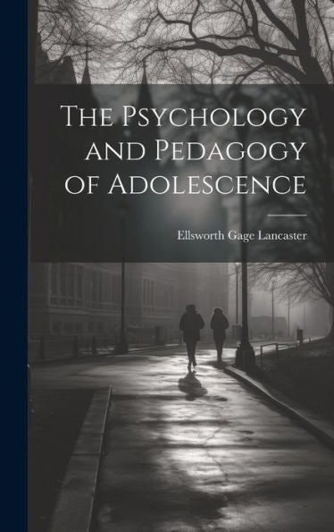The Psychology And Pedagogy Of Adolescence