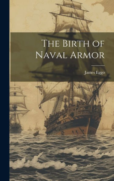 The Birth Of Naval Armor