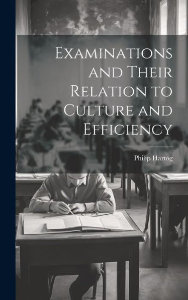 Examinations And Their Relation To Culture And Efficiency