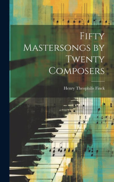 Fifty Mastersongs By Twenty Composers
