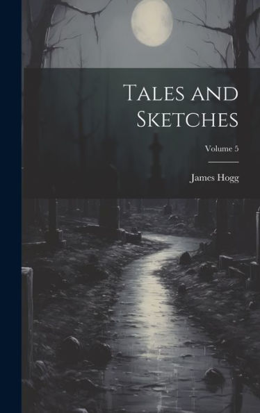 Tales And Sketches; Volume 5 - 9781020761720