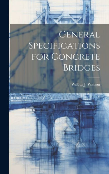 General Specifications For Concrete Bridges - 9781020762611