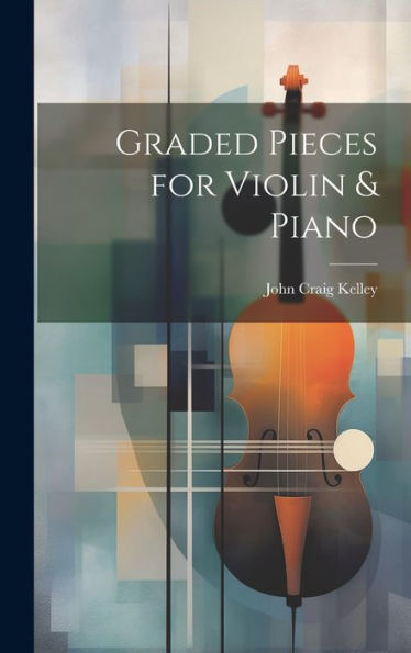 Graded Pieces For Violin & Piano - 9781020762697