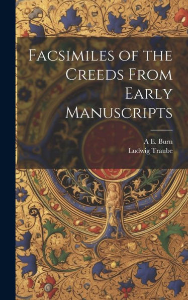 Facsimiles Of The Creeds From Early Manuscripts - 9781020762734