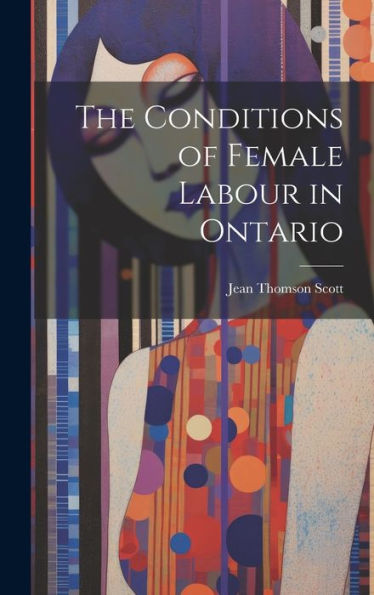The Conditions Of Female Labour In Ontario