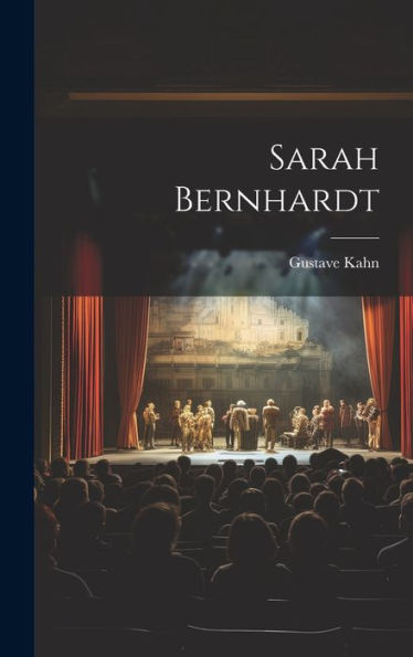 Sarah Bernhardt (French Edition)