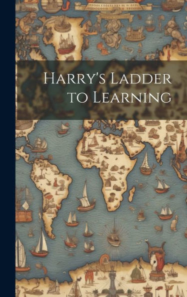 Harry's Ladder To Learning