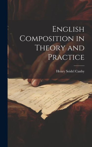 English Composition In Theory And Practice
