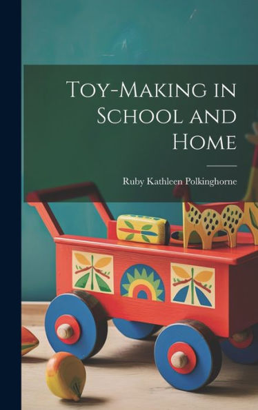 Toy-Making In School And Home