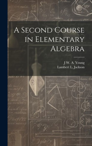 A Second Course In Elementary Algebra