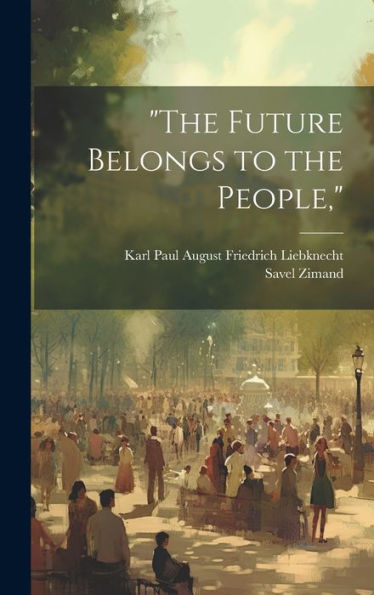 The Future Belongs To The People, - 9781020772740