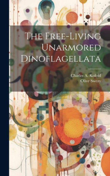 The Free-Living Unarmored Dinoflagellata - 9781020774331