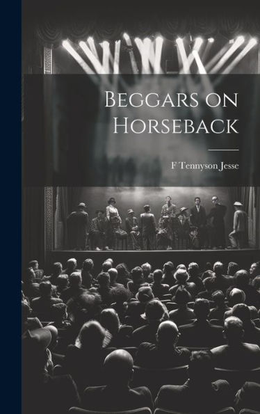 Beggars On Horseback - 9781020774713